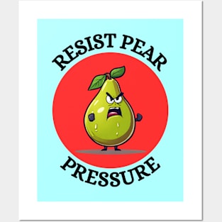 Resist Pear Pressure | Pear Pun Posters and Art